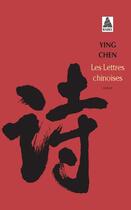 Couverture du livre « Les lettres chinoises » de Ying Chen aux éditions Actes Sud
