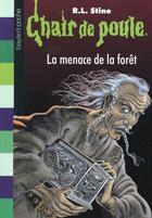 Couverture du livre « Chair de poule Tome 33 : la menace de la forêt » de R. L. Stine aux éditions Bayard Jeunesse