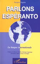 Couverture du livre « Parlons esperanto - la langue internationale » de Jacques Joguin aux éditions L'harmattan