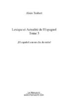 Couverture du livre « Lexique et actualite de l'espagnol » de Alain Trubert aux éditions Editions Le Manuscrit