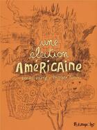 Couverture du livre « Une élection américaine » de Dupuy/Hui Phang aux éditions Futuropolis