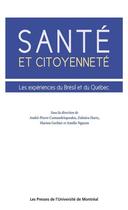 Couverture du livre « Santé et citoyenneté ; les expériences du Brésil et du Québec » de Contandriopoulos aux éditions Les Presses De L'universite De Montreal