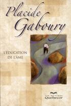 Couverture du livre « L'éducation de l'âme » de Placide Gaboury aux éditions Quebecor