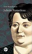 Couverture du livre « Juliette Pomerleau » de Yves Beauchemin aux éditions Quebec Amerique