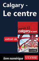 Couverture du livre « Calgary ; le centre » de  aux éditions Ulysse