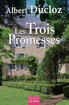 Couverture du livre « Les trois promesses » de Albert Ducloz aux éditions Centre France Livres - De Borée