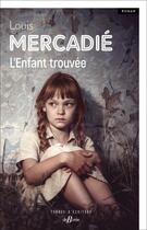 Couverture du livre « L'enfant trouvée » de Louis Mercadie aux éditions De Boree