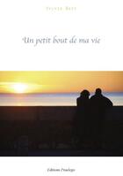 Couverture du livre « Un Petit Bout De Ma Vie » de Baty S aux éditions Praelego