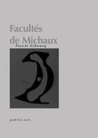 Couverture du livre « Facultés de Michaux » de Pascal Gibourg aux éditions Publie.net