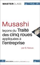 Couverture du livre « Musashi ; leçons du traité des cinq roues appliquées à l'entreprise » de Benoit Naous aux éditions Maxima