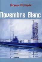 Couverture du livre « Novembre blanc » de Petroff Roman aux éditions L'ancre De Marine