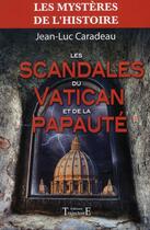 Couverture du livre « Les scandales du Vatican et de la papauté » de Jean-Luc Caradeau aux éditions Trajectoire
