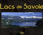 Couverture du livre « Lacs de Savoie » de Serge Coupe aux éditions La Fontaine De Siloe