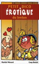 Couverture du livre « Petit dico érotique du breton » de Martial Menard aux éditions Coop Breizh