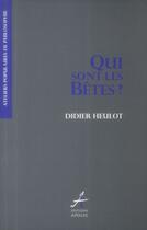 Couverture du livre « Qui sont les bêtes ? » de Didier Heulot aux éditions Apogee