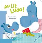 Couverture du livre « Au lit, Ludo ! » de Laurent Richard et Catherine Leblanc aux éditions Elan Vert