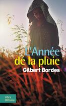 Couverture du livre « L'année de la pluie » de Gilbert Bordes aux éditions Libra Diffusio