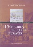 Couverture du livre « L'historien en quete d'espaces - [actes du colloque, clermont-ferrand, printemps 2002] » de Jean-Luc Fray aux éditions Pu De Clermont Ferrand