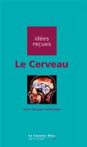 Couverture du livre « Le cerveau » de Jean-Jacques Feldmeyer aux éditions Le Cavalier Bleu