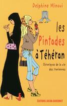 Couverture du livre « Les pintades à téhéran ; chroniques de la vie des iraniennes » de Minoui/Bouxom aux éditions Jacob-duvernet