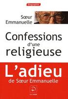 Couverture du livre « Confessions d'une religieuse » de Soeur Emmanuelle aux éditions Editions De La Loupe