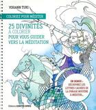 Couverture du livre « 25 divinites à colorier pour vous guider vers la méditation » de Yohann Turi aux éditions Contre-dires