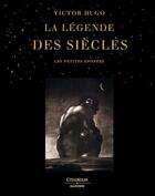 Couverture du livre « La légende des siècles de Victor Hugo » de Pierre Georgel aux éditions Citadelles & Mazenod