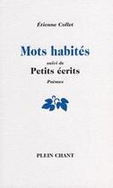 Couverture du livre « Mots habités : Petits écrits » de Etienne Collet aux éditions Plein Chant