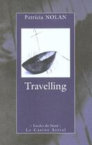 Couverture du livre « Travelling » de Patricia Nolan aux éditions Castor Astral