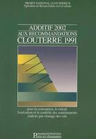 Couverture du livre « Additif 2002 aux recommandations clouterre 1991 ; pour la conception, le calcul, l'exécution et le contrôle des soutènements réalisés par clouage des sols » de  aux éditions Presses Ecole Nationale Ponts Chaussees