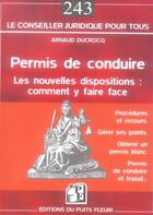 Couverture du livre « Permis de conduire ; les nouvelles dispositions : comment y faire face » de Arnaud Dicrocq aux éditions Puits Fleuri
