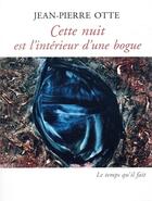 Couverture du livre « Cette nuit est l'intérieur d'une bogue » de Jean-Pierre Otte aux éditions Le Temps Qu'il Fait