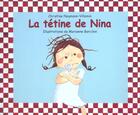 Couverture du livre « La tétine de Nina » de Marianne Barcilon et Christine Naumann-Villemin aux éditions Kaleidoscope
