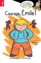 Couverture du livre « Courage, Émile ! » de Edith Bourget aux éditions Dominique Et Compagnie
