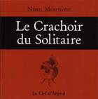 Couverture du livre « Le crachoir du solitaire » de Nihil Messtavic aux éditions La Clef D'argent