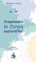 Couverture du livre « Comprendre le coran aujourd'hui » de Muhammad Alghazali aux éditions Iiit