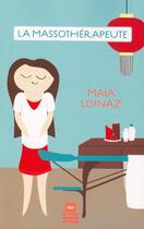 Couverture du livre « La massothérapeute » de Maia Loinaz aux éditions Marchand De Feuilles