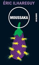 Couverture du livre « Moussaka » de Eric Ilhareguy aux éditions Les Allusifs