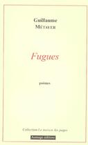 Couverture du livre « Fugues ; poèmes » de Guillaume Metayer aux éditions Aumage
