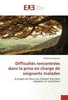 Couverture du livre « Difficultes rencontrees dans la prise en charge de soignants malades » de Jeandenans Christele aux éditions Editions Universitaires Europeennes