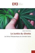 Couverture du livre « Le junkie du ghetto - les vertus therapeutiques du cannabis sativa » de Derra Abdoul Hamid aux éditions Editions Universitaires Europeennes