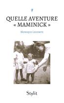 Couverture du livre « Quelle aventure « Maminick » » de Monique Lecomte aux éditions Stylit