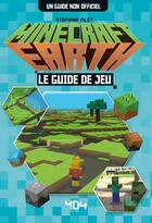 Couverture du livre « Minecraft earth ; le guide de jeu non officiel » de Stephane Pilet aux éditions 404 Editions