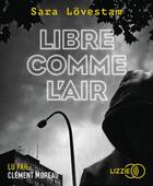 Couverture du livre « Libre comme l'air » de Sara Lovestam aux éditions Lizzie