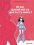 Couverture du livre « Et toi quand est-ce que tu t'y mets ? : Intégrale Tome 1 et 2 » de Madeleine Martin et Cazot Vero aux éditions Fluide Glacial