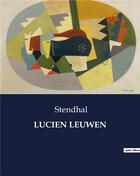 Couverture du livre « LUCIEN LEUWEN » de Stendhal aux éditions Culturea