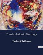 Couverture du livre « Cartas Chilenas » de Tomaz Antonio Gonzaga aux éditions Culturea