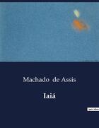 Couverture du livre « Iaia » de Machado De Assis aux éditions Culturea