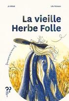 Couverture du livre « La vieille herbe folle » de Jo Witek et Leo Poisson aux éditions Editions Du Pourquoi Pas