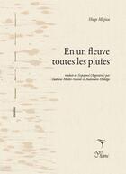 Couverture du livre « En un fleuve toutes les pluies / En un rio todas las lluvias » de Hugo Mujica aux éditions Phloeme